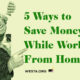 5 Ways to Save Money While Working From Home